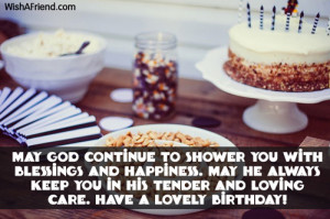... always keep you in his tender and loving care. Have a lovely Birthday