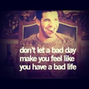 Drake quote... :)