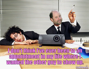 George Costanza Quote - Meetings