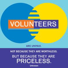 Volunteers are unpaid. Not because they are worthless. But because ...