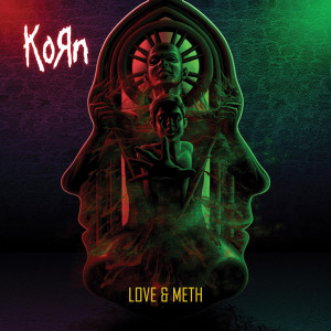 Korn - Love and Meth Single by AdiSinner