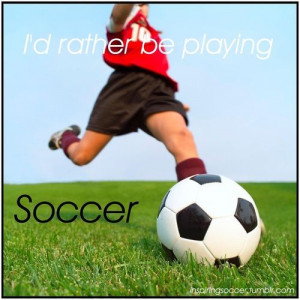 soccer girl quotes - i love the game like no other thing!