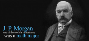 Morgan, banking, steel, and railroad tycoon, majored in ...