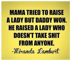 mama tried to raise a lady more quotes daddysgirl canvas quotes ...