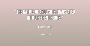 The nature of anguish is translated into different forms.”