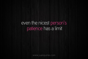 Even the nicest person’s patience has a limit