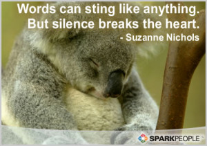 Motivational Quote - Words can sting like anything. But silence breaks ...