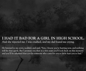 Had It Bad For A Girl In High School ~ Inspirational Quote