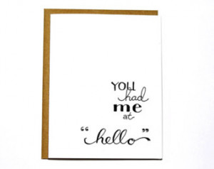 You had me at Hello card. Valentine card - Jerry Maguire I love you