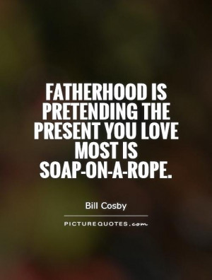 Father Quotes Bill Cosby Quotes