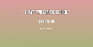 File Name : quote-Gloria-Allred-i-have-two-grandchildren-114553.png ...