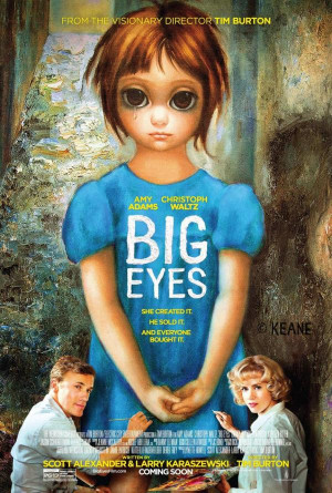BIG EYES ( 2014 Directed by Tim Burton; 105 minutes, U.S. )