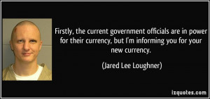 Firstly, the current government officials are in power for their ...