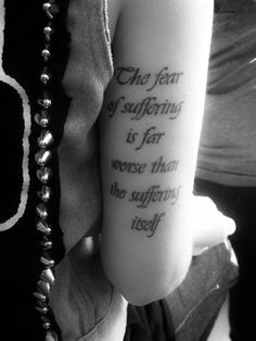 ... , Mean Tattoo, Tattoo Quotes, Words Tattoo, Arm Tattoo, Ink, Fear