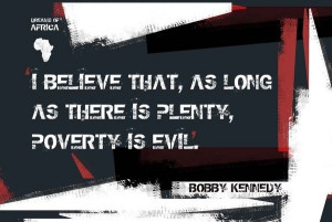 ... that, as long as there is plenty, poverty is evil.