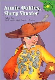 Start by marking “Annie Oakley, Sharp Shooter” as Want to Read: