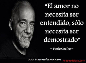 Primero unas Imagenes de Frases de Paulo Coelho: