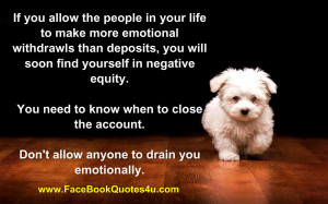 If you allow the people in your life to make more emotional