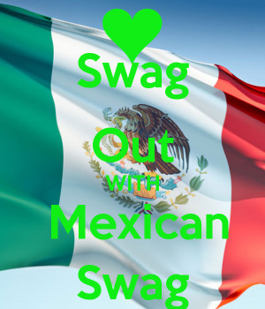 swag-out-with-mexican-swag.png