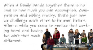When a family bands together there is no limit to how much you can ...