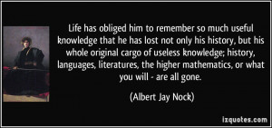 Life has obliged him to remember so much useful knowledge that he has ...