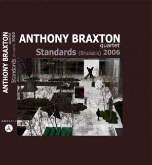 Anthony Braxton Quartet Standards Brussels 2006 Amirani Records