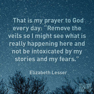 ... Prayer, Elizabeth Lesser Quotes, Inspiration Quotes, Change Quotes