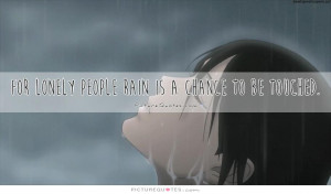 Sad Quotes Lonely Quotes Rain Quotes Rainy Day Quotes Touch Quotes