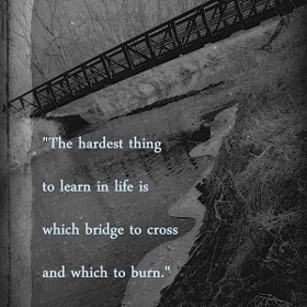 sometimes burning yourself constantly burning bridge tagged with ...