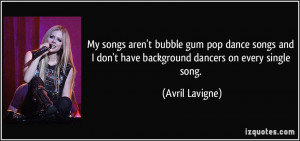 My songs aren't bubble gum pop dance songs and I don't have background ...