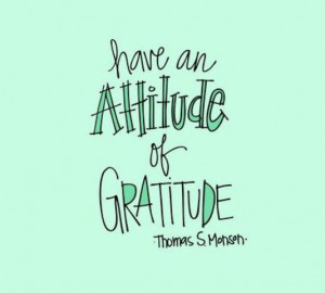 Have an attitude of gratitude