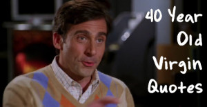 Funniest 40-Year-Old Virgin Quotes From Full Movie Cast