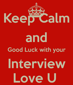 Good Luck Interview Keep calm and good luck with