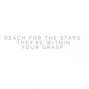 Related to Reach For The Stars Quote