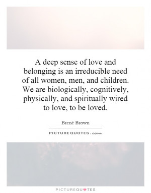 Deep Sense Of Love And Belonging Is An Irreducible Need All Women