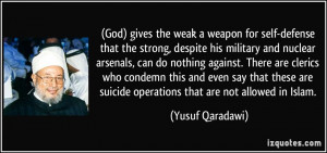 God) gives the weak a weapon for self-defense that the strong ...