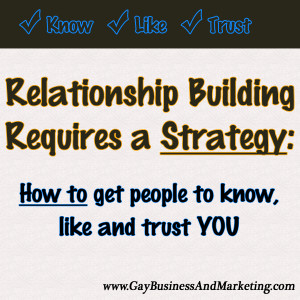Relationship Building Requires a Strategy: How to get people to know ...