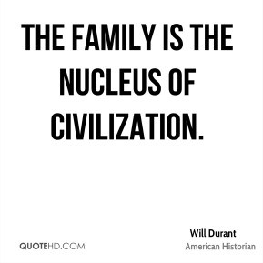will-durant-family-quotes-the-family-is-the-nucleus-of.jpg