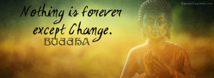 Nothing Is Forever Except Change Budda Facebook Cover Layout