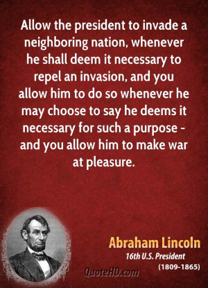 ... for such a purpose - and you allow him to make war at pleasure