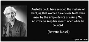 Aristotle could have avoided the mistake of thinking that women have ...