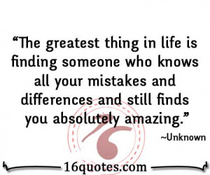 ... your mistakes and differences and still finds you absolutely amazing