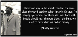 More Muddy Waters Quotes