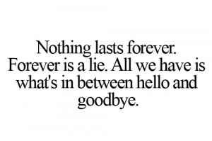 lies, love, nothing lasts forever, quote, quotes, tumblr, yeah, thats ...