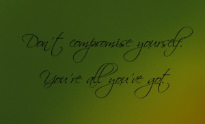 compromise famous quotes life quotes ypurself