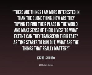 quote-Kazuo-Ishiguro-there-are-things-i-am-more-interested-19142.png