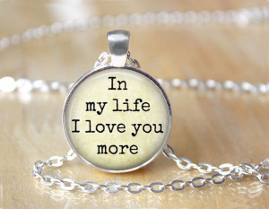 In My Life I Love You More - Music Lyric Necklace - Quote Jewelry on ...