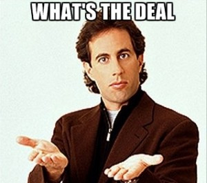 Jerry Seinfeld: “Whats the deal with butt exercises?”