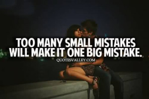 Too Many Small Mistakes Will Make It One Big Mistake