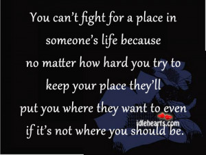 You Can’t Fight For A Place In Someone’s Life…, Fight, Hard ...